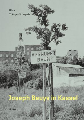 Joseph Beuys in Kassel von Thönges-Stringaris,  Rhea