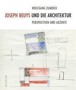 Joseph Beuys und die Architektur von Zumdick,  Wolfgang