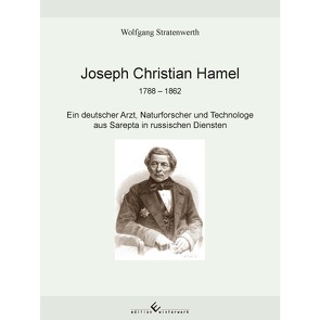 Joseph Christian Hamel 1788-1862 von Stratenwerth,  Wolfgang