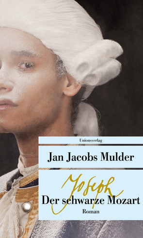 Joseph, der schwarze Mozart von Faure,  Ulrich, Mulder,  Jan Jacobs