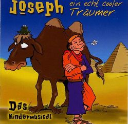 Joseph – ein echt cooler Träumer von Creative Kirche Witten, Jost-Naujoks,  Heinz H, Wilson,  Ruthild