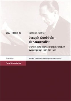 Joseph Goebbels – der Journalist von Richter,  Simone