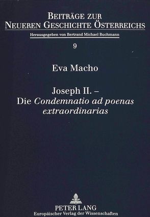 Joseph II. – Die «Condemnatio ad poenas extraordinarias» von Macho,  Eva