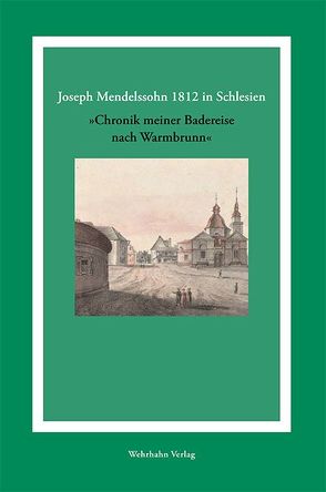 Joseph Mendelssohn 1812 in Schlesien von Klein,  Hans G, Mendelssohn,  Joseph, Panwitz,  Sebastian