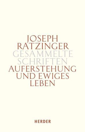 Auferstehung und ewiges Leben von Ludwig,  Gerhard, Ratzinger,  Joseph