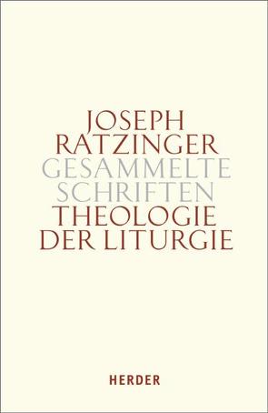 Theologie der Liturgie von Ratzinger,  Joseph