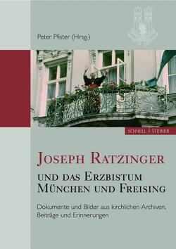 Joseph Ratzinger und das Erzbistum München und Freising von Pfister,  Peter