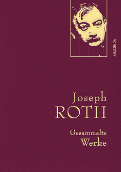 Joseph Roth, Gesammelte Werke von Roth,  Joseph
