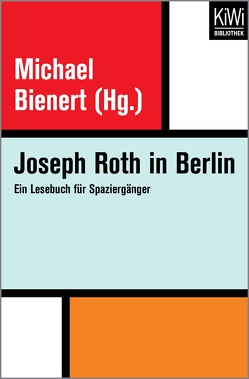 Joseph Roth in Berlin von Bienert,  Michael, Roth,  Joseph