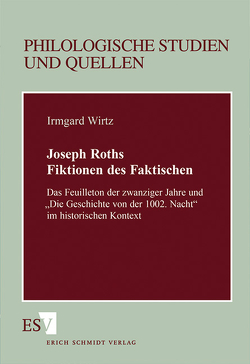 Joseph Roths Fiktionen des Faktischen von Wirtz,  Irmgard