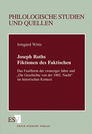 Joseph Roths Fiktionen des Faktischen von Wirtz,  Irmgard