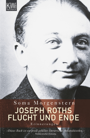 Joseph Roths Flucht und Ende von Morgenstern,  Soma