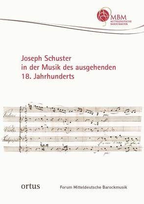 Joseph Schuster in der Musik des ausgehenden 18. Jahrhunderts von Poppe,  Gerhard, Voss,  Steffen