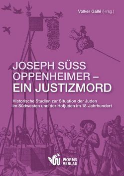 Joseph Süss Oppenheimer – Ein Justizmord von Gallé,  Volker, Haasis,  Hellmut G, Reuter,  Ursula