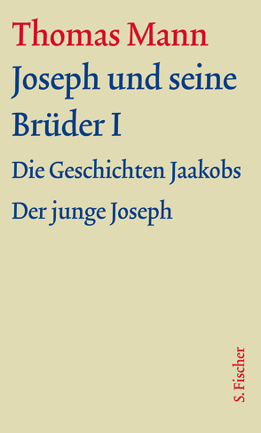 Joseph und seine Brüder I von Assmann,  Jan, Borchmeyer,  Dieter, Mann,  Thomas, Stachorski,  Stephan