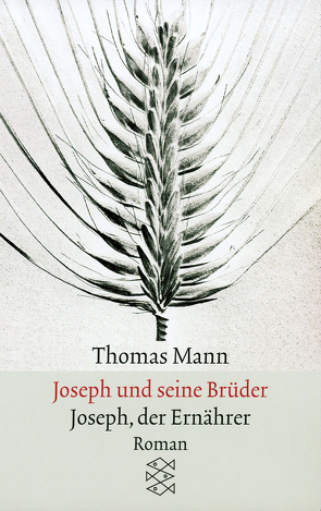 Joseph und seine Brüder IV. Joseph, der Ernährer von Mann,  Thomas