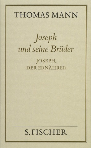 Joseph und seine Brüder IV von Mann,  Thomas, Schirnding,  Albert von