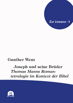 Joseph und seine Brüder von Wenz,  Gunther