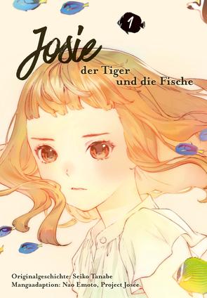 Josie, der Tiger und die Fische 1 von Bachernegg,  Martin, Emoto,  Nao, Tanabe,  Seiko