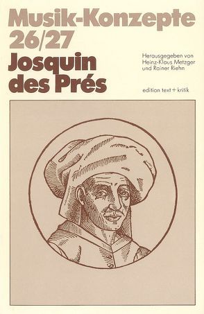 Josquin des Prés von Metzger,  Heinz-Klaus, Riehn,  Rainer