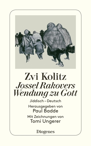 Jossel Rakovers Wendung zu Gott von Kolitz,  Zvi, Ungerer,  Tomi