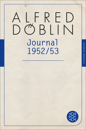 Journal 1952/3 von Döblin,  Alfred, Schoeller,  Wilfried F.