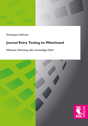 Journal Entry Testing im Mittelstand von Hoffmann,  Dominique