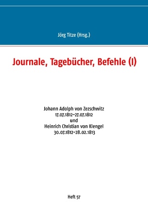 Journale, Tagebücher, Befehle (I) von Titze,  Jörg