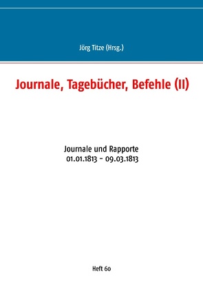 Journale, Tagebücher, Befehle (II) von Titze,  Jörg