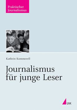 Journalismus für junge Leser von Kommerell,  Kathrin