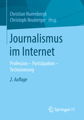 Journalismus im Internet von Neuberger,  Christoph, Nuernbergk,  Christian
