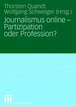 Journalismus online – Partizipation oder Profession? von Quandt,  Thorsten, Schweiger,  Wolfgang