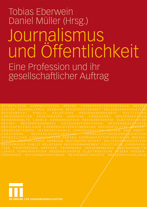 Journalismus und Öffentlichkeit von Eberwein,  Tobias, Mueller,  Daniel