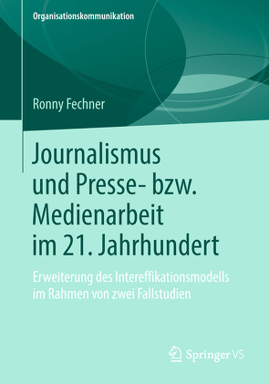 Journalismus und Presse- bzw. Medienarbeit im 21. Jahrhundert von Fechner,  Ronny
