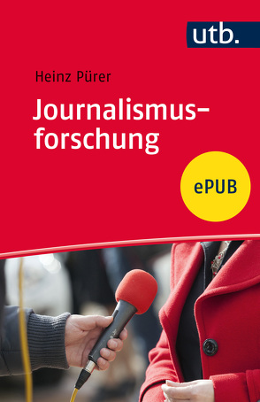 Journalismusforschung von Pürer,  Heinz