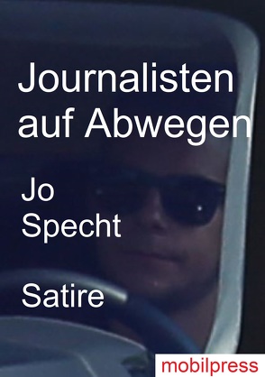 Journalisten auf Abwegen von Specht,  Jo