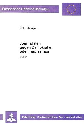 Journalisten gegen Demokratie oder Faschismus von Hausjell,  Fritz
