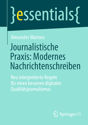 Journalistische Praxis: Modernes Nachrichtenschreiben von Marinos,  Alexander