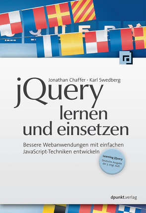 jQuery lernen und einsetzen von Chaffer,  Jonathan, Swedberg,  Karl