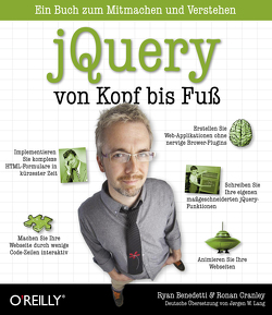 jQuery von Kopf bis Fuß von Benedett,  Ryan, Cranley,  Ronan