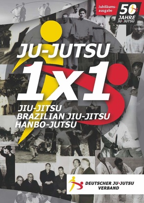 Ju-Jutsu 1×1 – Jubiläumsausgabe 50 Jahre Ju-Jutsu in Deutschland