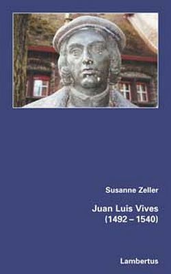 Juan Luis Vives (1492-1540) von Zeller,  Susanne