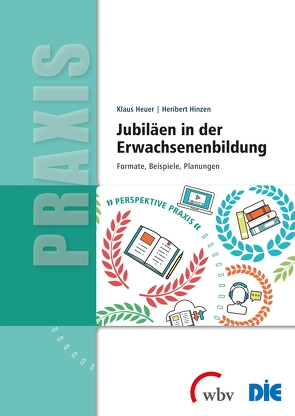 Jubiläen in der Erwachsenenbildung von Heuer,  Klaus, Hinzen,  Heribert