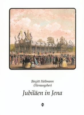 Jubiläen in Jena von Hellmann,  Birgitt