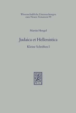 Judaica et Hellenistica von Bloedhorn,  H, Deines,  Roland, Frey,  Jörg, Hengel,  Martin, Markschies,  Christoph