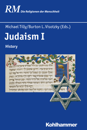 Judaism I von Antes,  Peter, Armborst-Weihs,  Kerstin, Berenbaum,  Michael, Bourel,  Dominique, Chazan,  Robert, Davis,  Joseph M., Dohrmann,  Natalie B., Herman,  Geoffrey, Hutter,  Manfred, Kloke,  Martin, Levine,  Lee, Lichtenberger,  Hermann, Lieberman,  Phillip Isaac, Moore,  Deborah Dash, Orton,  David E., Rüpke,  Jörg, Schmidt,  Bettina, Tilly,  Michael, Visotzky,  Burton L