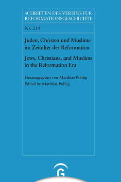 Juden, Christen und Muslime im Zeitalter der Reformation / Jews, Christians, and Muslims in the Reformation Era von Pohlig,  Matthias