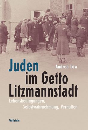 Juden im Getto Litzmannstadt von Löw,  Andrea