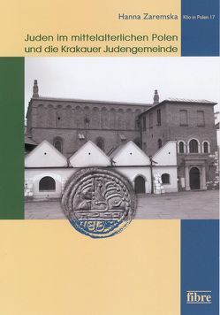 Juden im mittelalterlichen Polen und die Krakauer Judengemeinde von Petersen,  Heidemarie, Zaremska,  Hanna