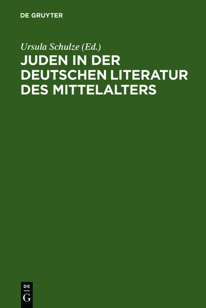 Juden in der deutschen Literatur des Mittelalters von Schulze,  Ursula